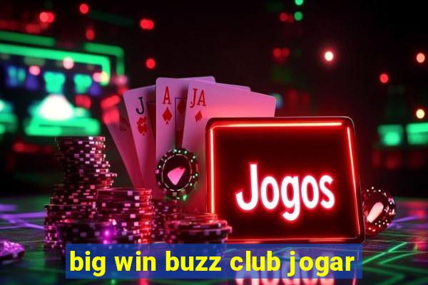 big win buzz club jogar